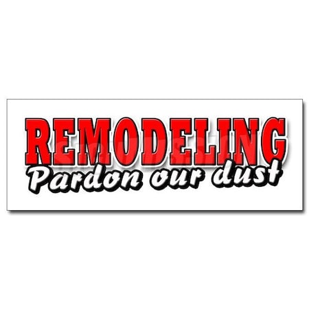 Signmission REMODELING PARDON OUR DUSTsticker were open fix up new improved, D-24 Remodeling Pardon Our Du D-24 Remodeling Pardon Our Du